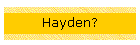 Hayden?